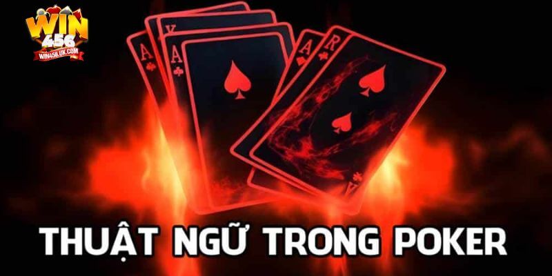 Thuật ngữ giúp bạn tự tin hơn khi đối mặt tại bàn poker.