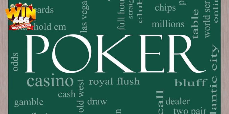 Tổng hợp các thuật ngữ Poker tại Win456 mà tân thủ cần nắm rõ